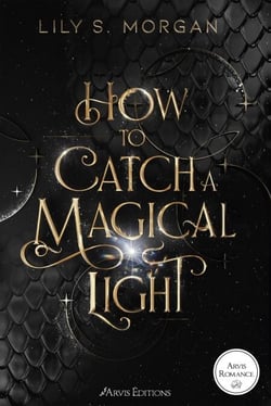 How to Catch a Magical Light - New York Magics Tome 1 - New York Magics - How to Catch a Magical Light
