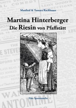 Martina Hinterberger Die Riesin von Pfaffstätt - Eine Spurensuche