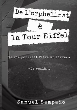 De l'orphelinat à la Tour Eiffel - Ma vie ferait un livre...