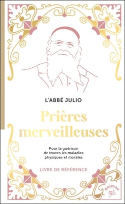 Prières merveilleuses : Pour la guérison de toutes les maladies physiques et morales
