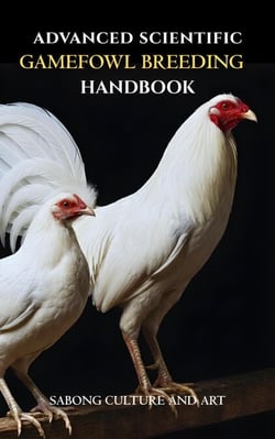 Advanced Scientific Gamefowl Breeding Handbook