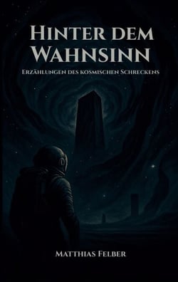 Hinter dem Wahnsinn - Erzählungen des kosmischen Schreckens