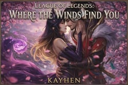 League Of Legends: WHERE THE WIND FINDS YOU - League Of Legends, #1