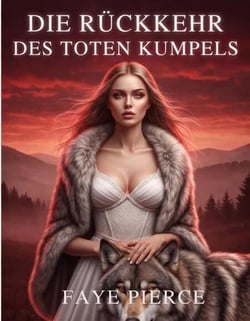 Die Rückkehr Des Toten Kumpels - Alpha der Alpha-Trilogie, #3