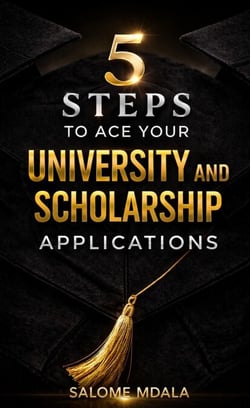 5 Steps to Ace Your University and Scholarship Applications: A Practical Guide to Stand Out in Your Applications