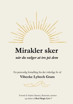 Mirakler sker når du vælger at tro på dem - En personlig fortælling fra det virkelige liv
