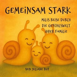 Gemeinsam Stark - Milis Reise durch die Gefühlswelt ihrer Familie