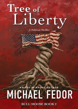 Tree of Liberty: A Thriller - Bull Moose, #2