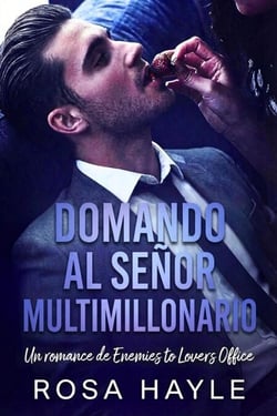 Domando al señor multimillonario - La Serie de Capital Multimillonario de Calloway, #1