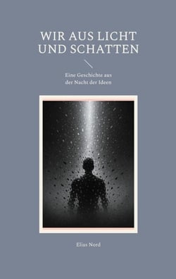 Wir aus Licht und Schatten - Eine Geschichte aus der Nacht der Ideen