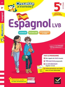Chouette - Espagnol 5e - LV2 (A1 vers A2) - Nouveau programme - rappels de cours et 100 exercices corrigés