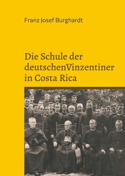 Die Schule der deutschen Vinzentiner in Costa Rica - Zum Einfluss der katholischen Soziallehre auf die Reformen in Costa Rica 1940-1949