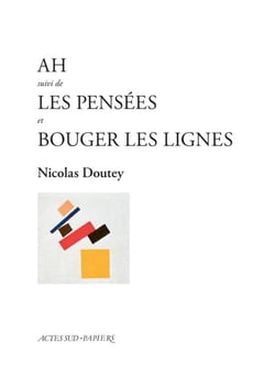 Ah suivi de Les Pensées et Bouger les lignes