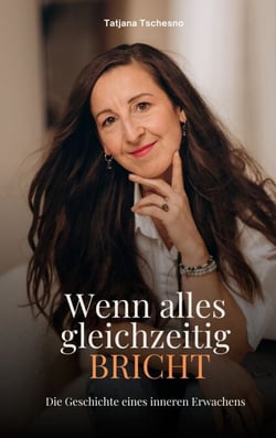 Wenn alles gleichzeitig bricht - Die Geschichte eines inneren Erwachens