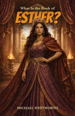 What Is the Book of Esther? - Kids’ Guides to God’s Word, #15