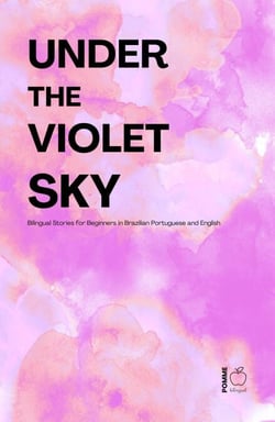 Under the Violet Sky: Bilingual Stories for Beginners in Brazilian Portuguese and English