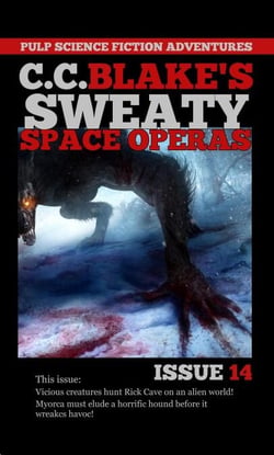 C.C. Blake's Sweaty Space Operas Issue 14 - C. C. Blake's Sweaty Space Operas, #14