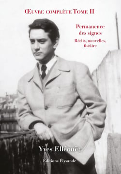 Œuvre complète - Tome II : Permanence des signes - Récits, nouvelles, théâtre