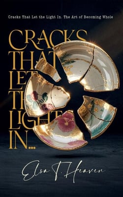 Cracks That Let the Light In: The Art of Becoming Whole - The Basics of Healthy Relationships
