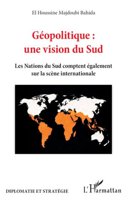 Géopolitique : une vision du Sud - Les Nations du Sud comptent également sur la scène internationale