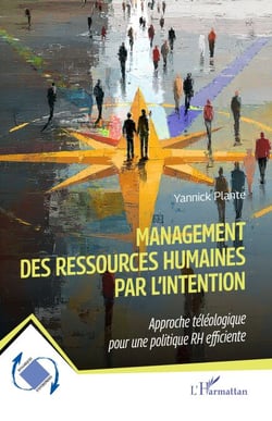Management des ressources humaines par l'intention - Approche téléologique pour une politique RH efficiente