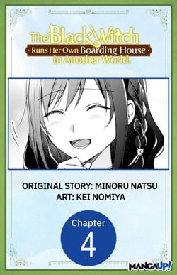 The Black Witch Runs Her Own Boarding House in Another World. #004