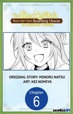 The Black Witch Runs Her Own Boarding House in Another World. #006