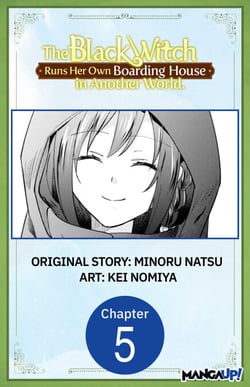 The Black Witch Runs Her Own Boarding House in Another World. #005