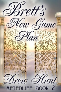 Afterlife Book 2: Brett's New Game Plan - Afterlife, #2