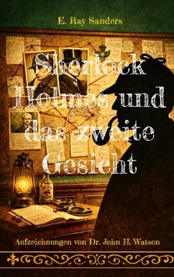 Sherlock Holmes und das zweite Gesicht - Aufzeichnungen von Dr. John H. Watson