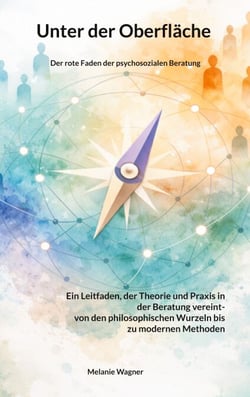 Unter der Oberfläche - Der rote Faden der psychosozialen Beratung