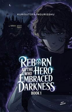 Reborn as the Hero Who Embraced Darkness