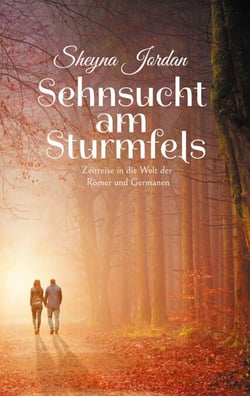 Sehnsucht am Sturmfels - Zeitreise in die Welt der Römer und Germanen