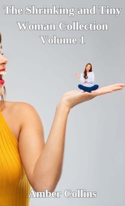 The Shrinking and Tiny Woman Collection - The Shrinking and Tiny Woman Collection, #1