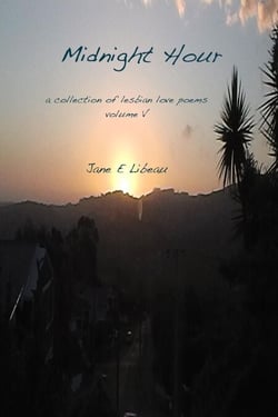 Midnight Hour. A Collection of Lesbian Love Poems. Volume V - A Collection of Love Poems, #5