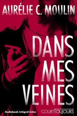 Court toujours : Dans mes veines - Dès 14 ans