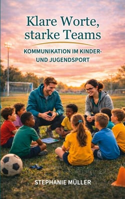 Klare Worte, starke Teams - Kommunikation im Kinder- und Jugendsport