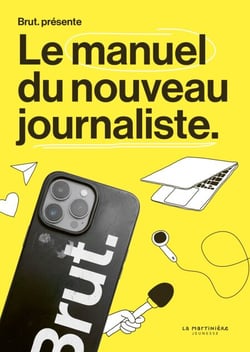 Brut. Le manuel du nouveau journaliste - Le manuel du nouveau journaliste
