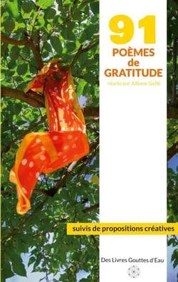 91 poèmes de gratitude - suivis de propositions créatives