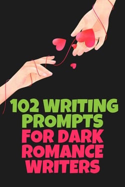102 Writing Prompts for Dark Romance Writers - The Scene Starter Prompts, #2