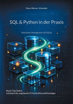 SQL &amp; Python in der Praxis - Datenbank-Management mit SQLite
