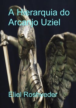 A Hierarquia do Arcanjo Uziel - Anjos da Cabala, #29