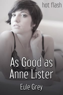 As Good as Anne Lister - Hot Flash