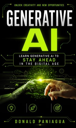 Generative AI: Learn Generative AI to Stay Ahead in the Digital Age - Unlock Creativity and New Opportunities
