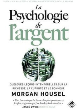 La psychologie de l'argent - Quelques leçons intemporelles sur la richesse, la cupidité et le bonheur