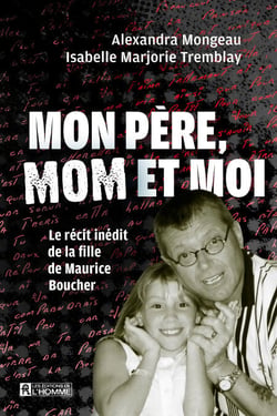 Mon père, Mom et moi - Le récit inédit de la fille de Maurice Boucher
