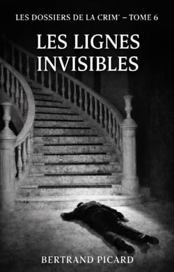 Les Dossiers de la Crim' - Tome 6 - Les Lignes invisibles