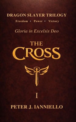 The Cross I - Dragon Slayer Trilogy - Gloria in Excelsis Deo, #1