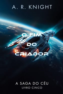 O Fim do Criador - A Saga do Céu, #4