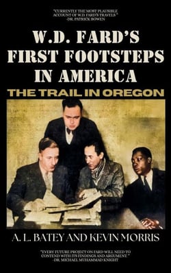W.D. Fard's First Footsteps in America: The Trail in Oregon